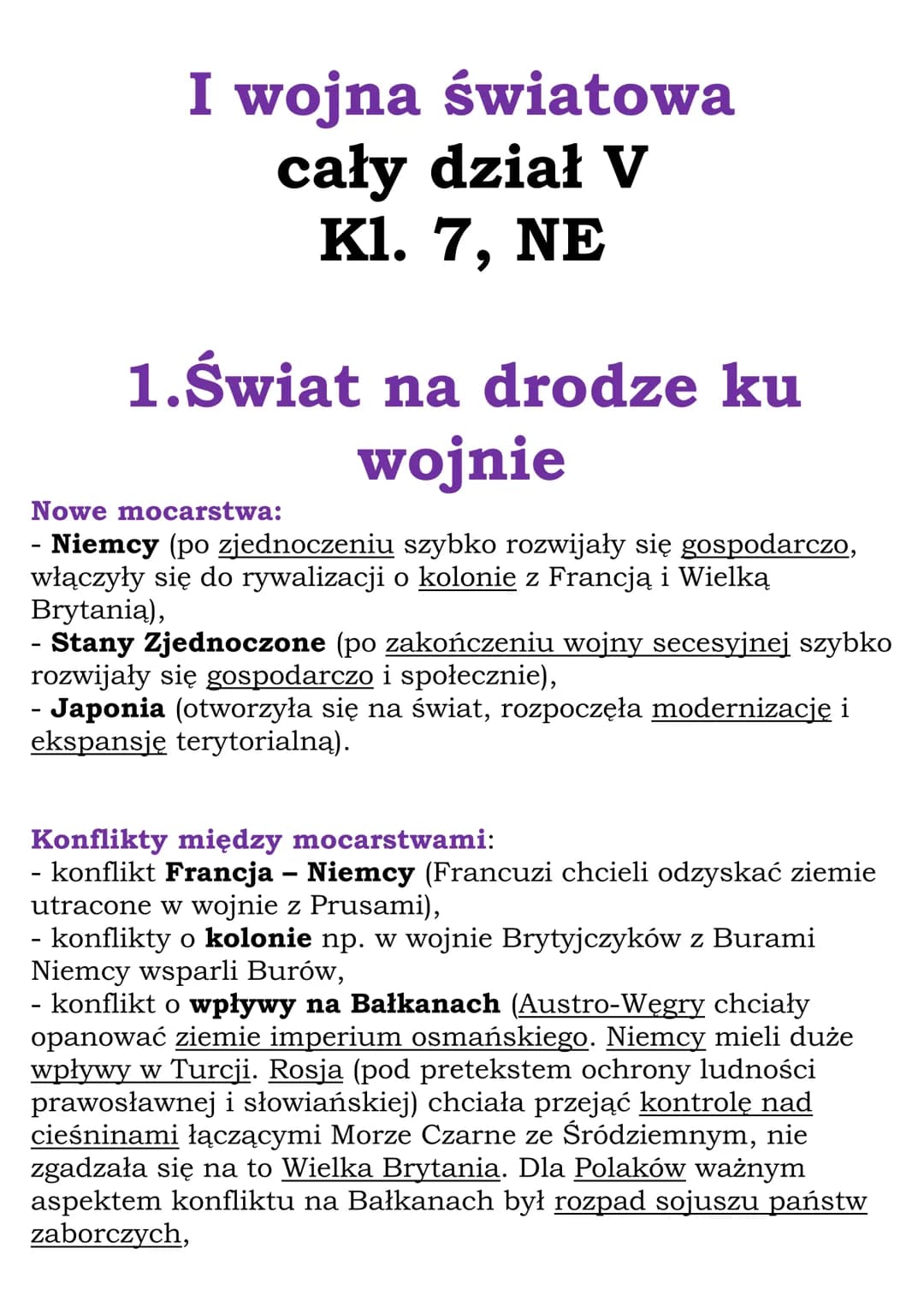 # I wojna światowa
cały dział V
Κ1. 7, ΝΕ
# 1.Świat na drodze ku wojnie
Nowe mocarstwa:
- Niemcy (po zjednoczeniu szybko rozwijały się gos
