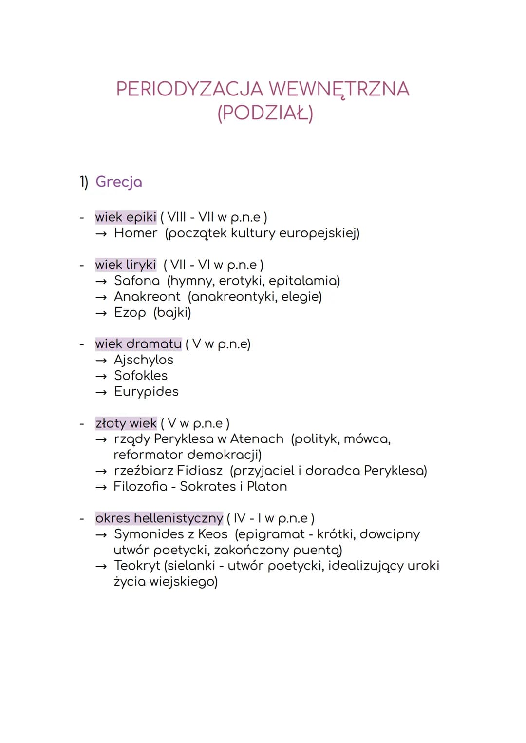 # PERIODYZACJA WEWNĘTRZNA
(PODZIAŁ)
1) Grecja
- wiek epiki (VIII - VII w p.n.e)
→ Homer (początek kultury europejskiej)
- wiek liryki (
