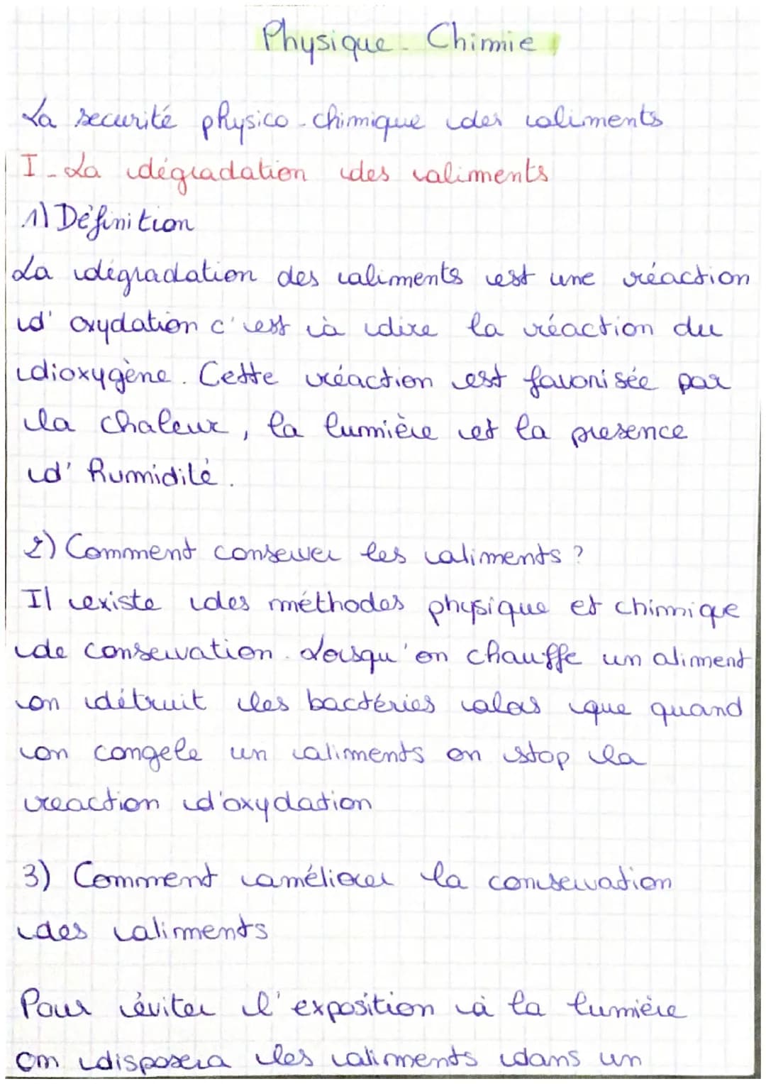 Physique Chimie
La securité physico-chimique des caliments
I-La dégradation des caliments
1) Definition
La dégradation des caliments est un