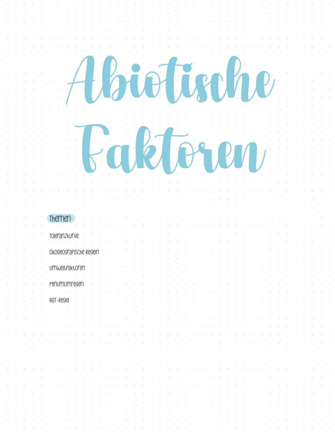 # Abiotische
# Faktoren
## Themen:
- Toleranzkurve
- Ökogeogransche Regeln
- Umweltfaktoren
- Minimumregeln
- RGT-Regel # Toleranzkur