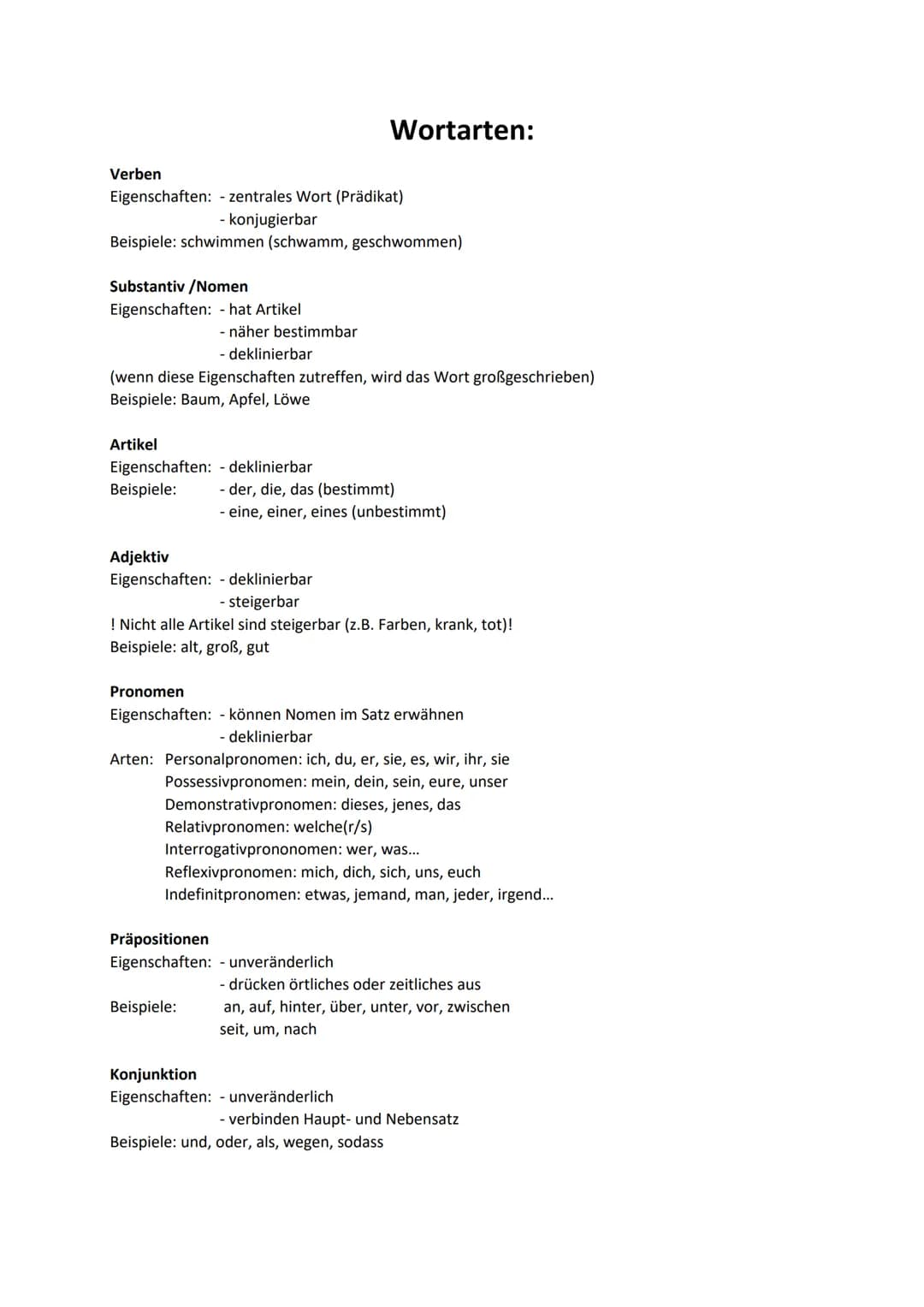 Wortarten:
Verben
Eigenschaften: - zentrales Wort (Prädikat)
- konjugierbar
Beispiele: schwimmen (schwamm, geschwommen)
Substantiv/Nomen
E