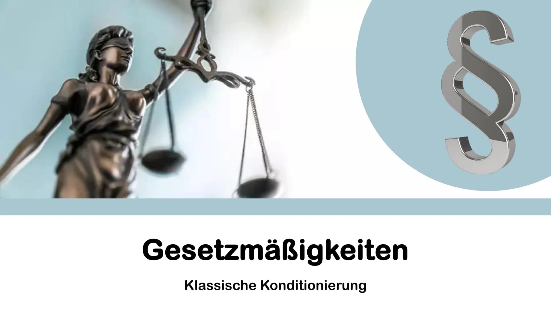 # Gesetzmäßigkeiten
Klassische Konditionierung # Grundsätze des klassischen
Konditionierens:
• Voraussetzung für eine Konditionierung ist,