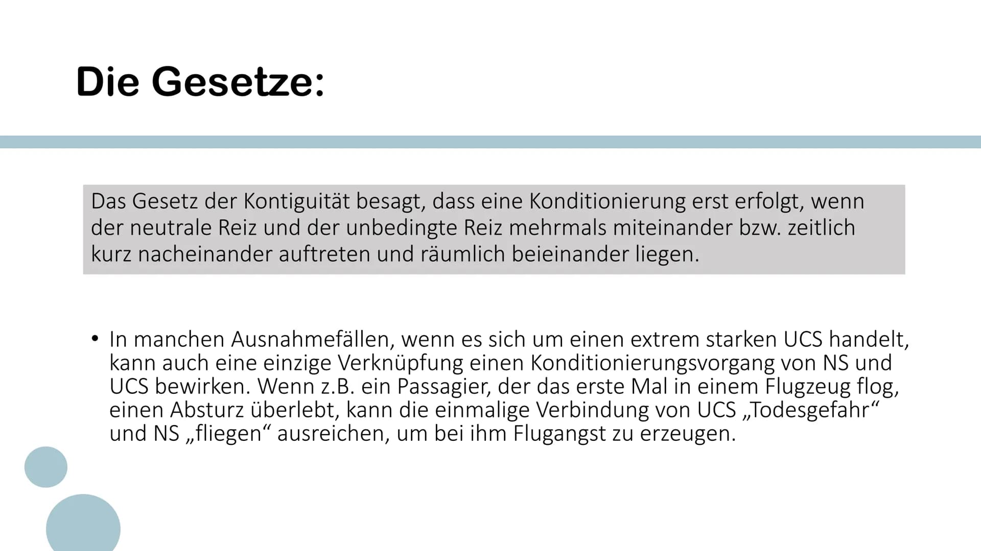# Gesetzmäßigkeiten
Klassische Konditionierung # Grundsätze des klassischen
Konditionierens:
• Voraussetzung für eine Konditionierung ist,