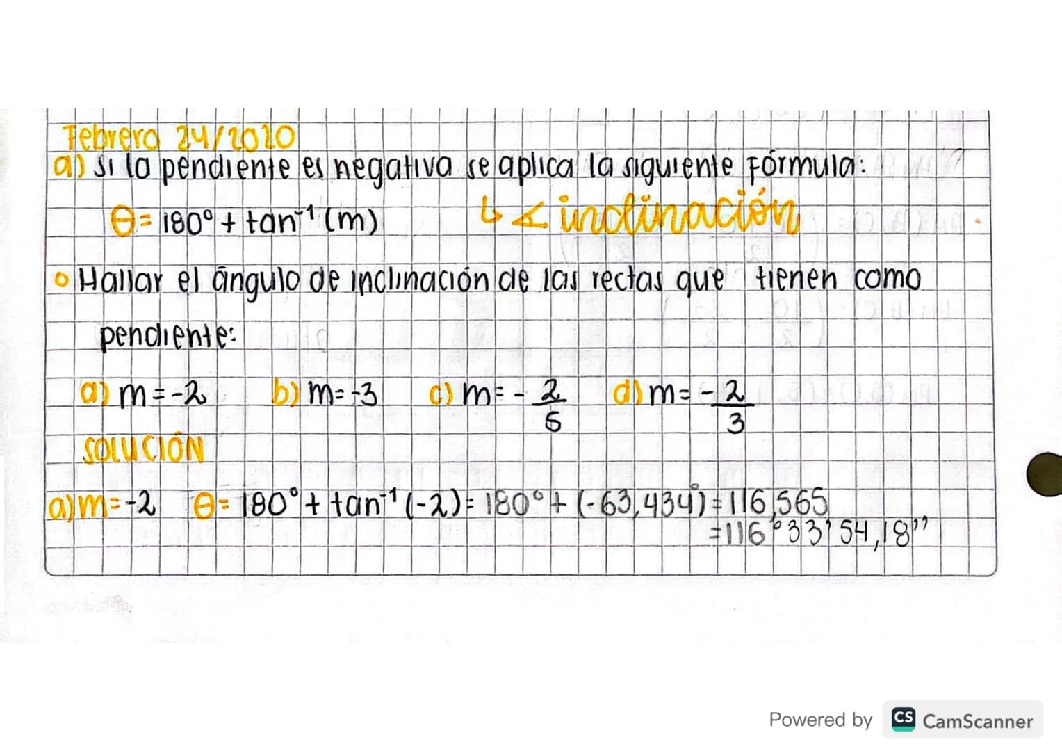 Tebrero 24/2010
a) si la pendiente es negativa se aplica la siguiente fórmula:
= 180° + tan¹ (m)
< inclinación
• Hallar el angulo de inc