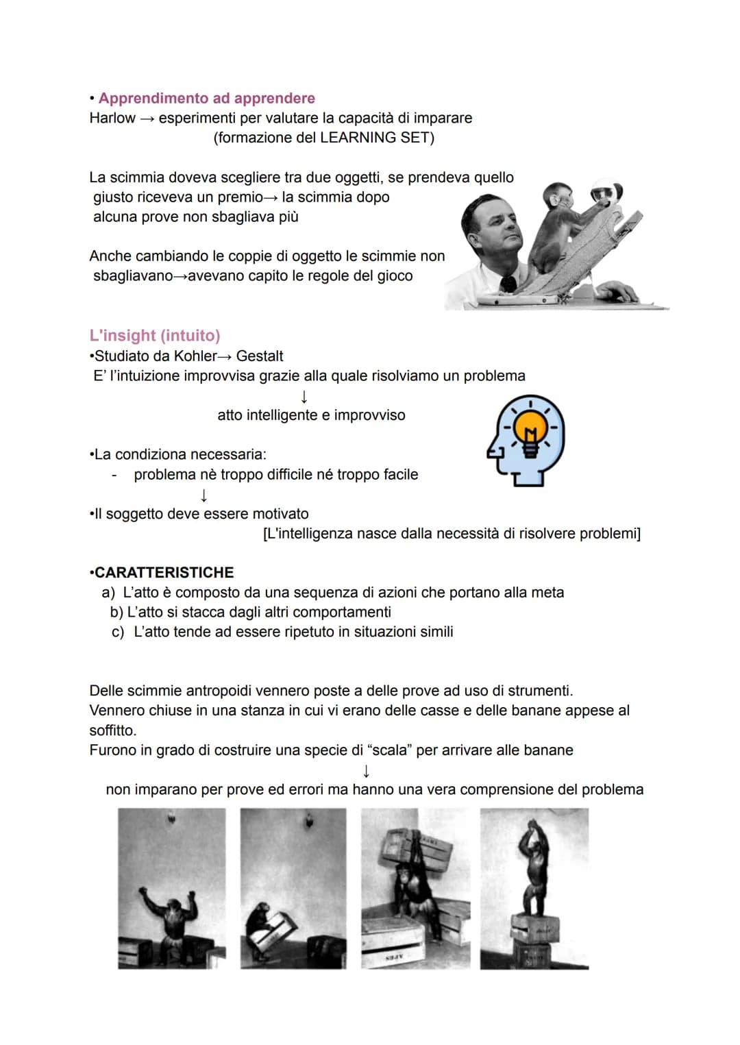 L'apprendimento
L'apprendimento venne studiato per la prima volta dai comportamentisti, in termini di
stimoli e risposte.
Si parla di appr