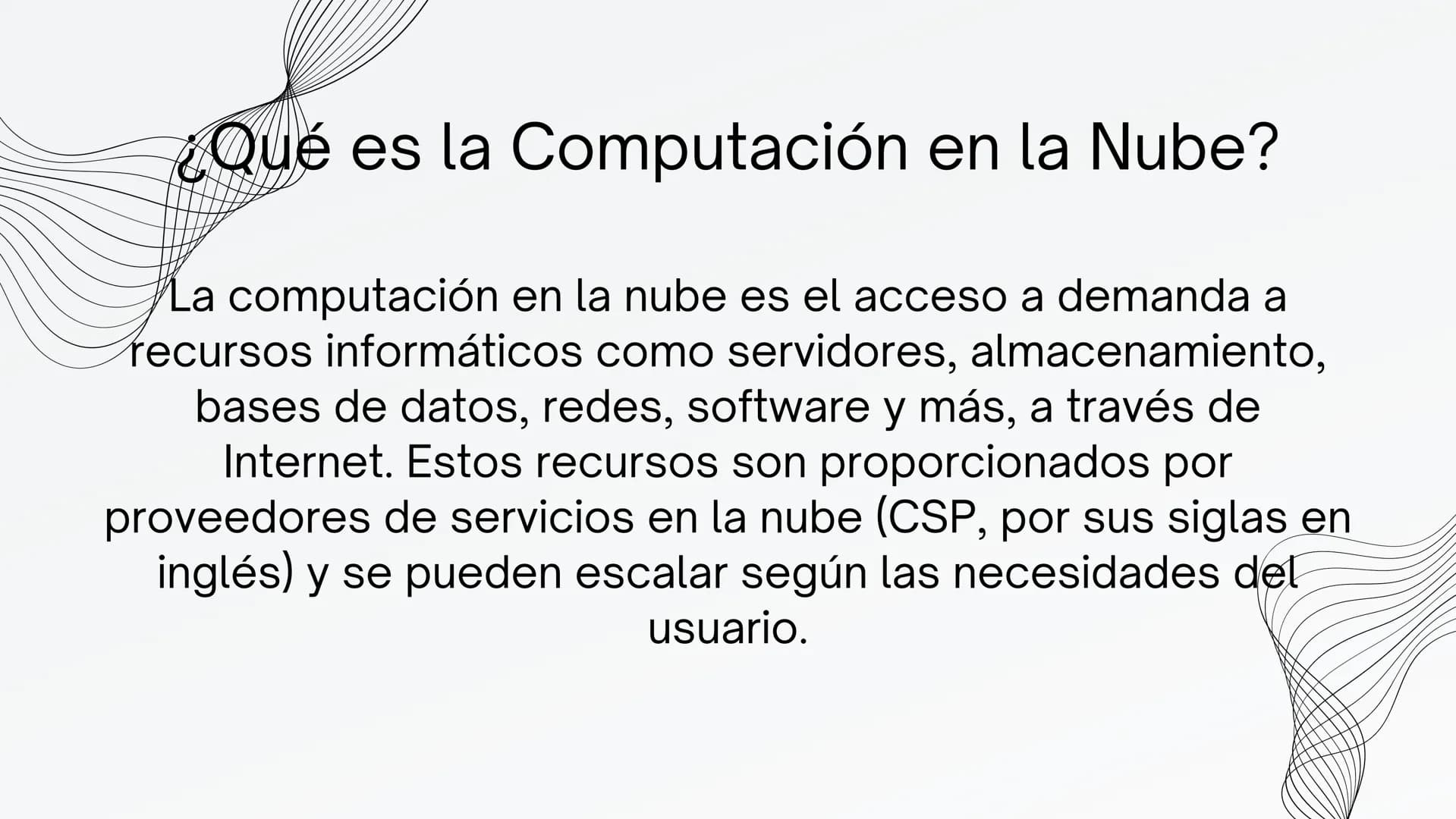 COMPUTACIÓN
EN
LA NUBE # ¿Qué es la Computación en la Nube?
La computación en la nube es el acceso a demanda a
recursos informáticos como s