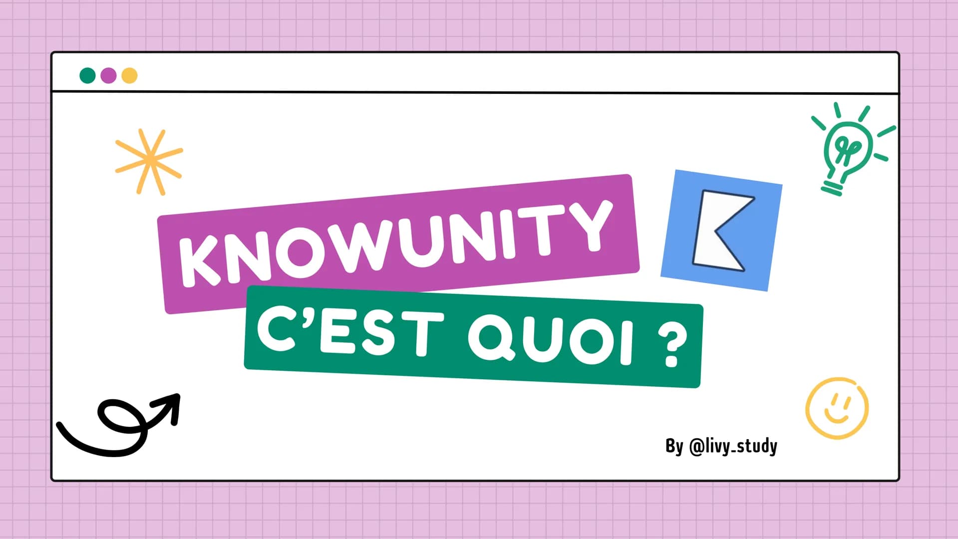 # KNOWUNITY
# C'EST QUOI ?
By @livy_study १९
KNOWUNITY
C'est tout d'abord une application
conçue pour aider des millions
d'étudiants pou