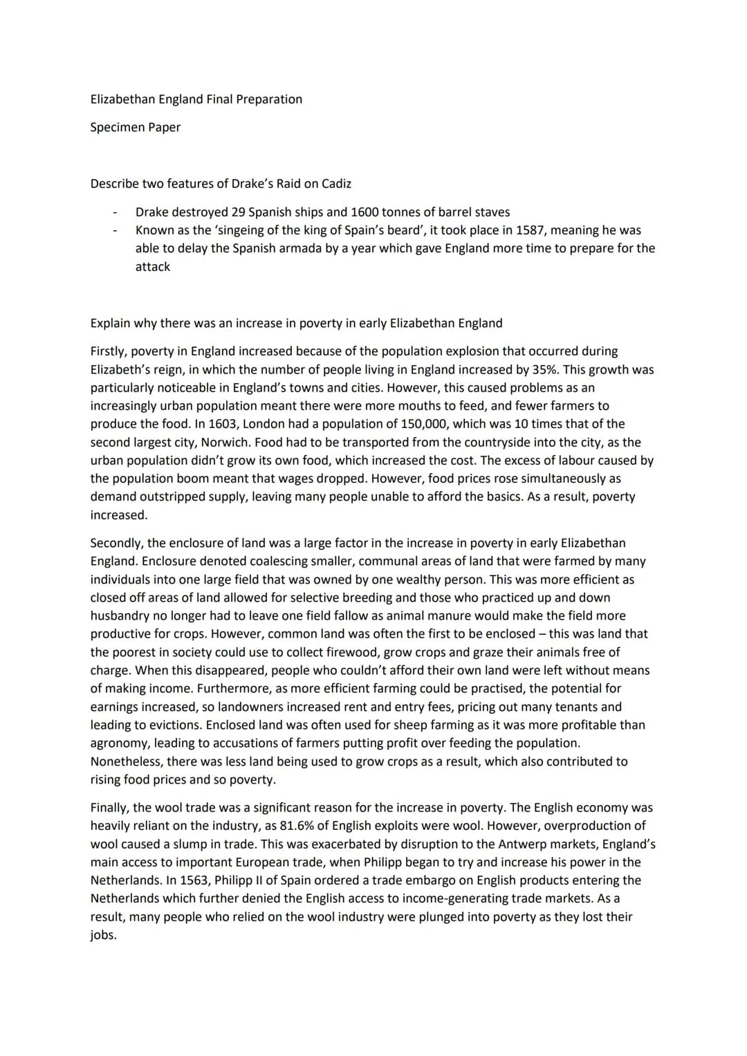 # Elizabethan England Final Preparation
Specimen Paper
Describe two features of Drake's Raid on Cadiz
- Drake destroyed 29 Spanish ships